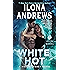 White Hot: A Hidden Legacy Novel