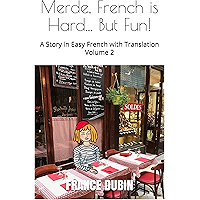 Merde, French is Hard... But Fun!: A Story in Easy French with English Translation (My Adventure en français t. 2… book cover