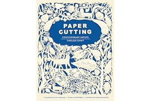 Paper Cutting: Contemporary Artists, Timeless Craft