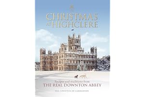 Christmas at Highclere: Recipes and traditions from the real Downton Abbey