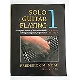 Solo Guitar Playing: A Complete Course of Instruction in the Techniques of Guitar Performance, Book 1 (Third Edition)