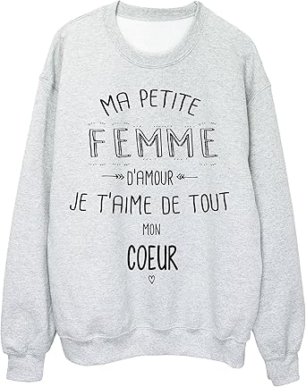 Youdesign Fr Sweat Shirt Citation Ma Petite Femme Je T Aime De