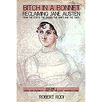 Bitch In a Bonnet: Reclaiming Jane Austen From the Stiffs, the Snobs, the Simps and the Saps (Volume 1) book cover Bitch In a Bonnet: Reclaiming Jane Austen From the Stiffs, the Snobs, the Simps and the Saps (Volume 1) book cover