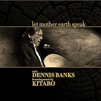 Dennis Banks Kitaro Let Mother Earth Speak Amazon Com Music Dennis Banks Kitaro Let Mother Earth Speak Amazon Com Music