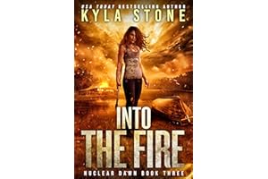 Into the Fire: A Survival Thriller (Nuclear Dawn Book 3)