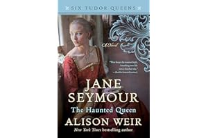 Jane Seymour, The Haunted Queen: A Novel (Six Tudor Queens)