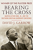 Bearing the Cross: Martin Luther King, Jr., and the Southern Christian Leadership Conference