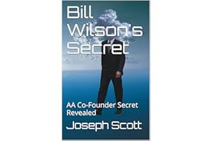 Bill Wilson's Secret: AA Co-Founder Secret Revealed
