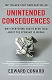 Unintended Consequences: Why Everything You've Been Told About the Economy Is Wrong