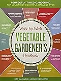 The Week-by-Week Vegetable Gardener's Handbook: Make the Most of Your Growing Season