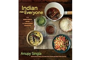 Indian for Everyone: The Home Cook's Guide to Traditional Favorites