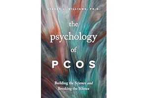 The Psychology of PCOS: Building the Science and Breaking the Silence (Psychology of Women Series)