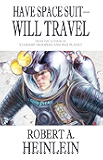 Have Space Suit - Will Travel (Heinlein's Juveniles Book 12)