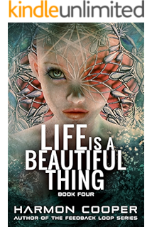 Life Is A Beautiful Thing Book Two Cyberpunk Science Fiction Series Kindle Edition By Cooper Harmon Hopkins George C Mystery Thriller Suspense Kindle Ebooks Amazon Com