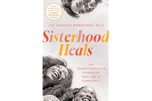Sisterhood Heals: The Transformative Power of Healing in Community