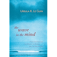 The Wave in the Mind: Talks and Essays on the Writer, the Reader, and the Imagination book cover