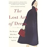 The Lost Art of Dress: The Women Who Once Made America Stylish