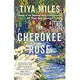The Cherokee Rose: A Novel of Gardens and Ghosts
