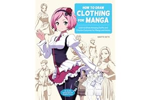 How to Draw Clothing for Manga: Learn to Draw Amazing Outfits and Creative Costumes for Manga and Anime - 35+ Outfits Side by