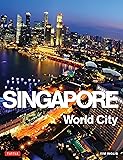 Singapore: World City