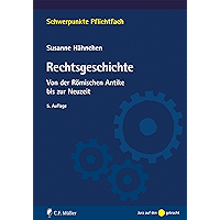 Rechtsgeschichte: Von der Römischen Antike bis zur Neuzeit (Schwerpunkte Pflichtfach) (German Edition) book cover Rechtsgeschichte: Von der Römischen Antike bis zur Neuzeit (Schwerpunkte Pflichtfach) (German Edition) book cover