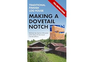 Traditional Finnish Log House - Making a Dovetail Notch