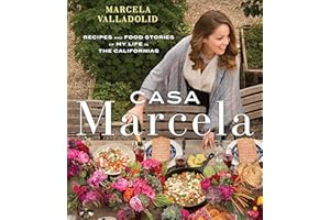 Casa Marcela: Recipes and Food Stories of My Life in the Californias