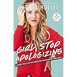 Girl, Stop Apologizing: A Shame-Free Plan for Embracing and Achieving Your Goals