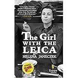 The Girl with the Leica: Based on the true story of the woman behind the name Robert Capa