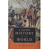 A Short History of the World: J. M. Roberts: 9780199735150: Amazon