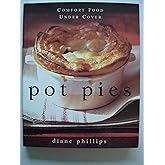 Pot Pies: Comfort Food Under Cover