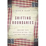 Shifting Boundaries: Immigrant Youth Negotiating National, State, and Small-Town Politics