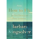 How to Fly (In Ten Thousand Easy Lessons): Poetry