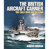 The British Aircraft Carrier: The Cold War and Beyond