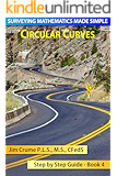 Circular Curves (Surveying Mathematics Made Simple Book 4)