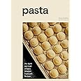Pasta: The Spirit and Craft of Italy's Greatest Food, with Recipes [A Cookbook]