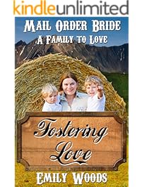 Mail Order Bride: Fostering Love (A Family to Love Book 4)