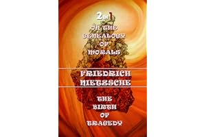 The Genealogy of Morals and The Birth of Tragedy