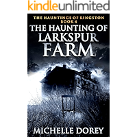 The Haunting Of Larkspur Farm (The Hauntings of Kingston Book 4) book cover The Haunting Of Larkspur Farm (The Hauntings of Kingston Book 4) book cover