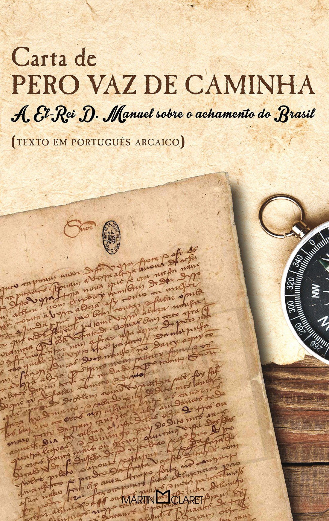 Carta de Pero Vaz de Caminha. A Elrei D. Manuel Sobre o Achamento do Brasil PDF Pero Vaz de Caminha Carta de Pero Vaz de Caminha. A Elrei D. Manuel Sobre o Achamento do Brasil PDF Pero Vaz de Caminha