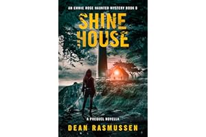 Shine House: An Emmie Rose Haunted Mystery Book 0: A Prequel Novella