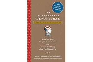 The Intellectual Devotional: American History: Revive Your Mind, Complete Your Education, and Converse Confidently about Our 