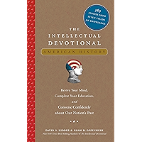 The Intellectual Devotional: American History: Revive Your Mind, Complete Your Education, and Converse Confidently about… book cover The Intellectual Devotional: American History: Revive Your Mind, Complete Your Education, and Converse Confidently about… book cover