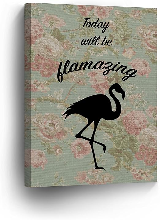 Amazon Com Today Will Be Flamazing Flamingo Quote Canvas Print