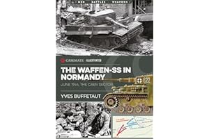 The Waffen-SS in Normandy: June 1944, The Caen Sector (Casemate Illustrated Book 87)