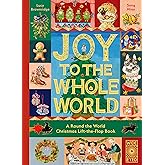 Joy to the Whole World!: A Round the World Christmas Lift-the-Flap Book (Lift-The-Flap Celebrations)