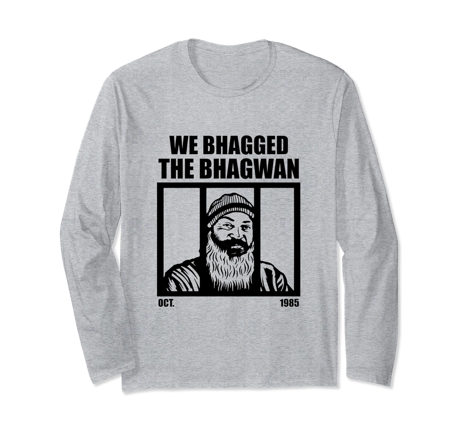 We Bhagged the Bhagwan Rajneeshee Cult Funny Long Sleeve Tee-ANZ