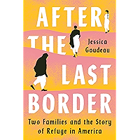 After the Last Border: Two Families and the Story of Refuge in America book cover