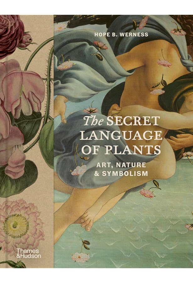 Flora: The Secret Language of Plants in Art: Werness, Hope