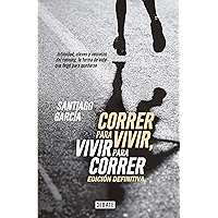 Correr para vivir, vivir para correr - Edición definitiva: Intimidad, claves y secretos del running (Spanish Edition) book cover Correr para vivir, vivir para correr - Edición definitiva: Intimidad, claves y secretos del running (Spanish Edition) book cover